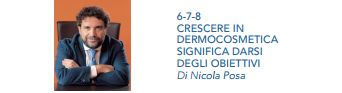 CRESCERE IN DERMOCOSMETICA SIGNIFICA DARSI DEGLI OBIETTIVI